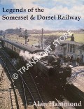 Legends of the Somerset & Dorset Railway by HAMMOND, Alan